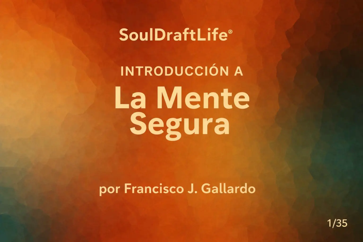 Fondo cálido tipo mosaico con texto centrado: “SoulDraftLife® Introducción a La Mente Segura por Francisco J. Gallardo