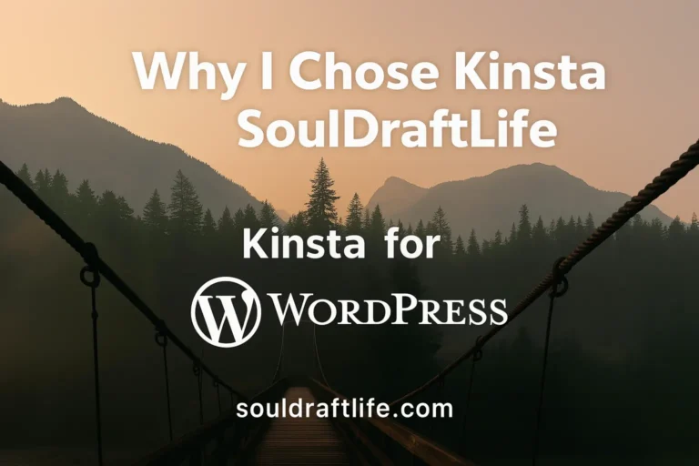 Suspension bridge over a misty river leading into evergreen forest and mountains at sunrise, with text overlay “Why I Chose Kinsta for SoulDraftLife” and Kinsta + WordPress logos.