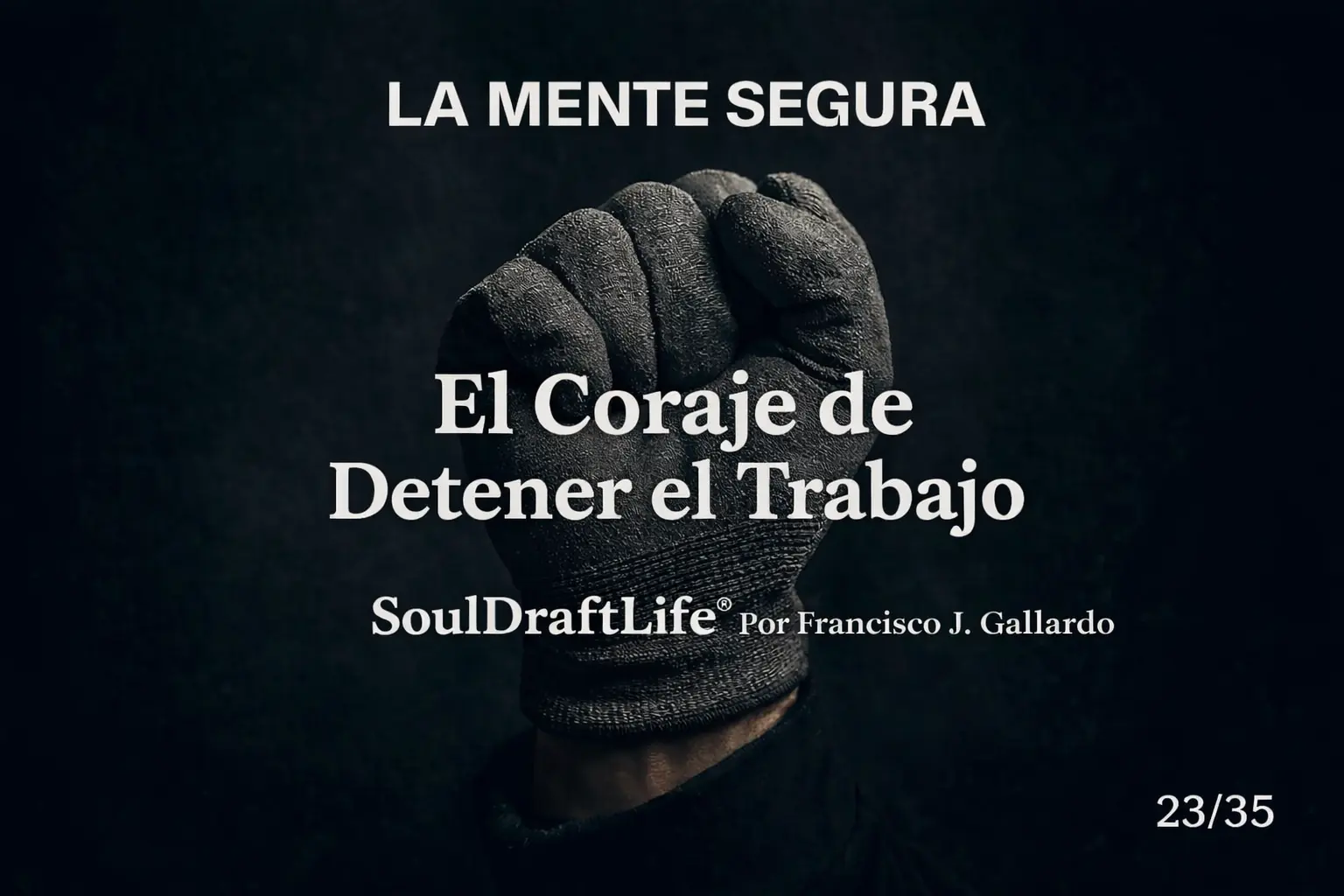 El Coraje de Detener el Trabajo